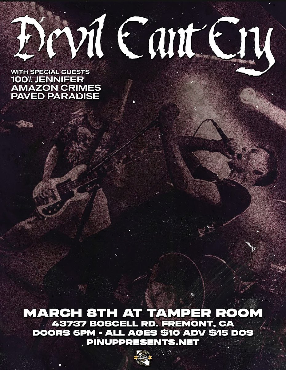 March 8th in Fremont, CA
Devil Can't Cry at Tamper Room with
100% Jennifer / Amazon Crimes / Paved Paradise

All Ages / $10 ADV / $15 DOS