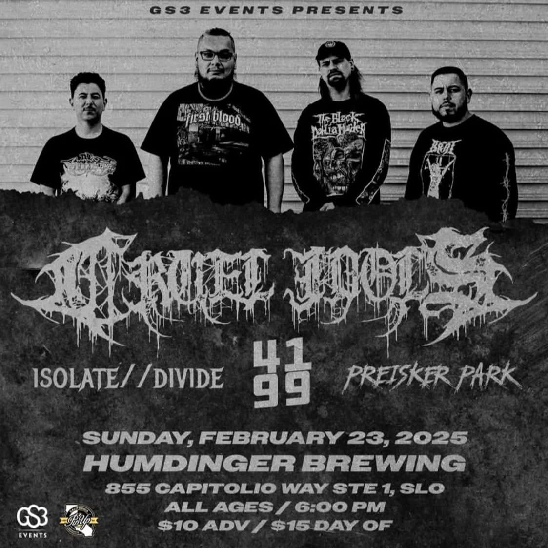 February 23, 2025 in San Luis Obispo, CA
Cruel Idols at Humdinger Brewing with
Isolate//Divide / 4199 / Preisker Park

All Ages / $10 ADV / $15 DOS