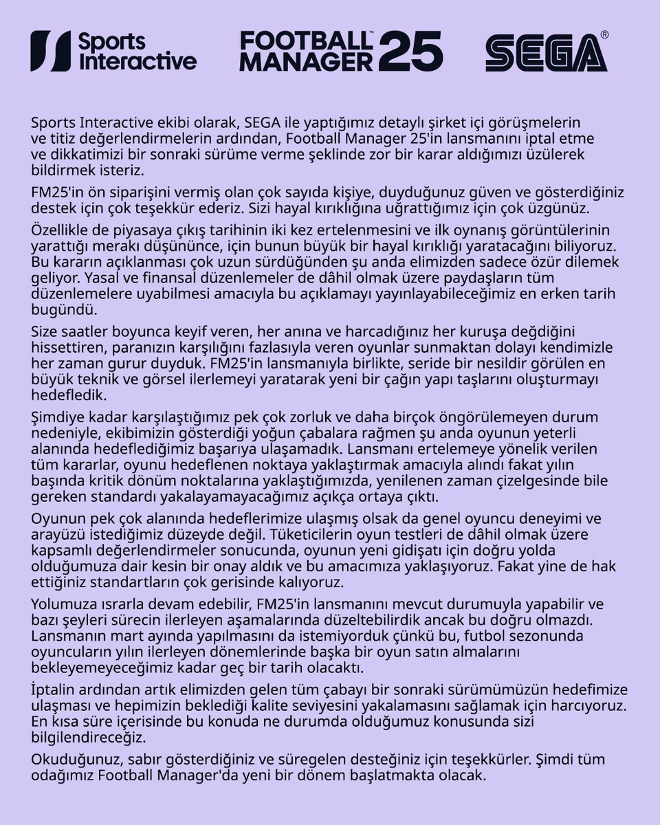 📢 Football Manager 2025 iptal edildi! #FM25 

Özet olarak Unity oyun motoru ile oyun geliştirmenin zorluklarını aşamadılar. ❌
#FM24 için resmi bir transfer / veri güncellemesi olmayacak. ❌ 
Şu ana kadar geliştirdikleri her şeyi #FM26 'ya aktaracaklar. ✅

Ayrıntılar için 👇🏻