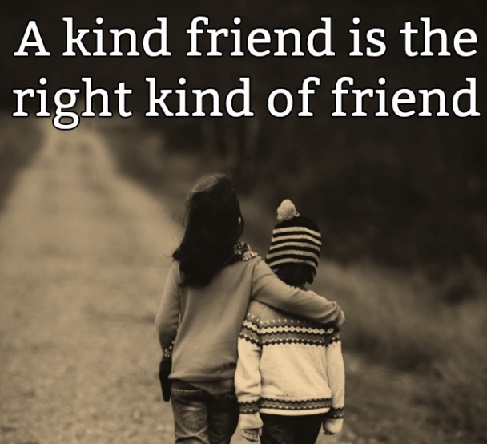 A friend is one of the nicest things you can have, and one of the best things you can be.
