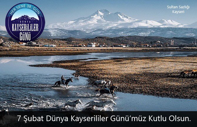 Senenin 38.Günü  #7ŞubatDünyaKayserililerGünü kutlu olsun.

#KayserililerGünü