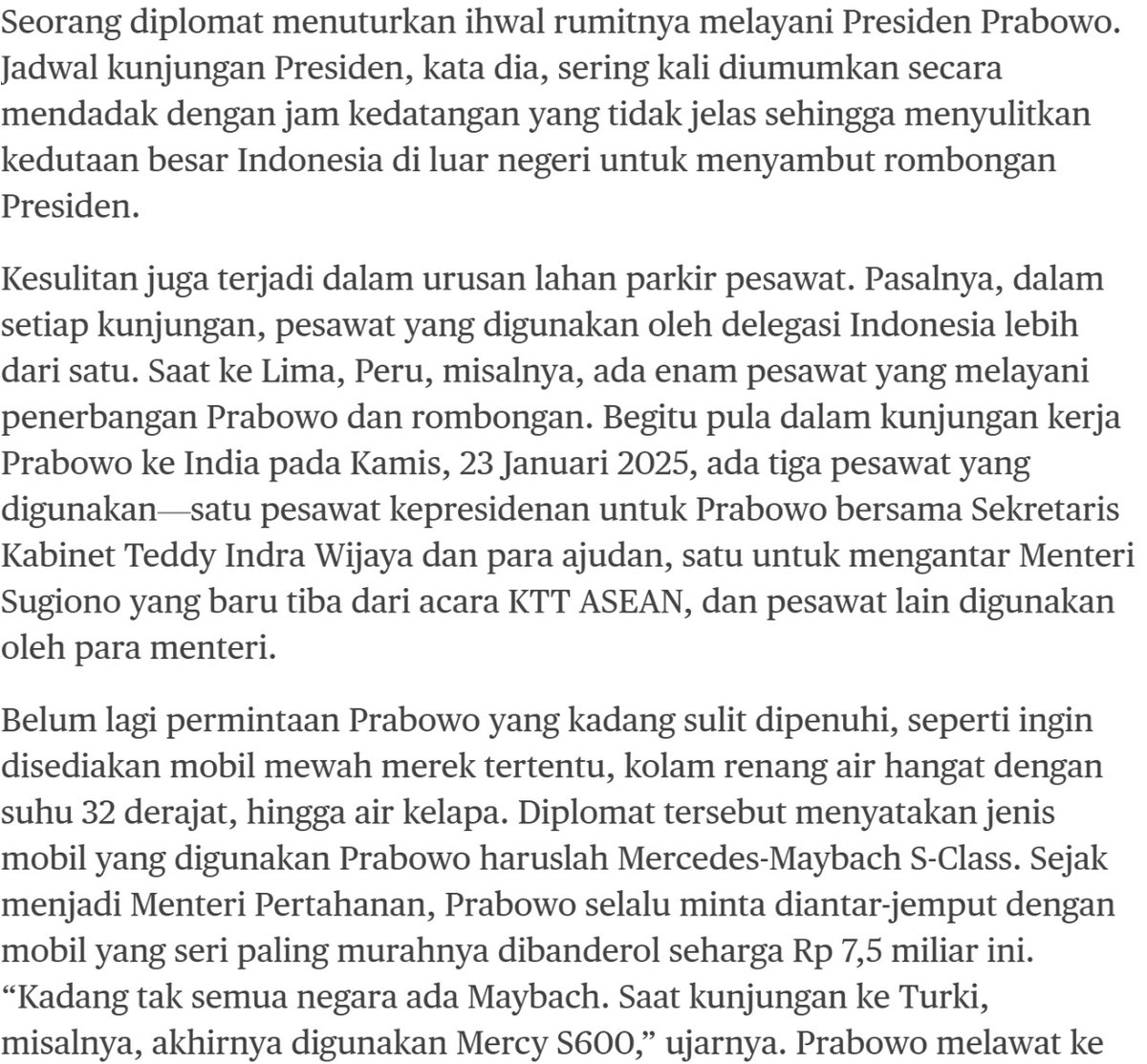 Trystanto2's tweet image. Tahukah kamu bahwa ketika kunjungan ke luar negeri, Prabowo selalu mengharuskan kalau dia disediakan mobil Mercedes Benz Maybach S-Class

Kalau Paus Fransiskus, mobil Innova saja cukup (dan duduk di depan pula)

tempo.co/arsip/diplomas…