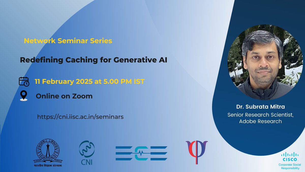 Dr. Subrata Mitra, Senior Research Scientist, Adobe Research, will be speaking on “Redefining Caching for Generative AI”, on 11 February 2025, at 5:00 PM as part of the CNI Network Seminar Series.

cni.iisc.ac.in/seminars/