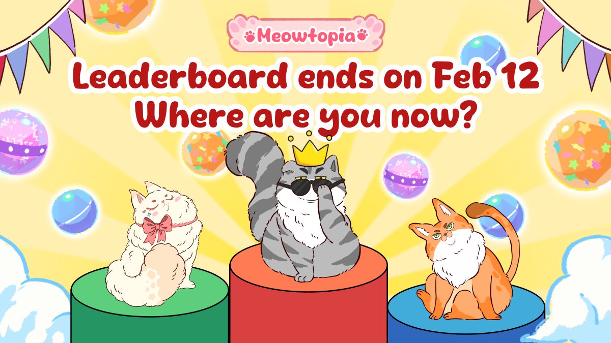 🏆 Where are you on Meowtopia Leaderboard? 🏆

The Leaderboard closes on Feb 12—are you still climbing or already on top? 👑 

There’s still time to push for the best ranks and secure your Gacha rewards! 🎁✨

Let’s see who has what it takes to be the #Meowtopia Champion! 🚀