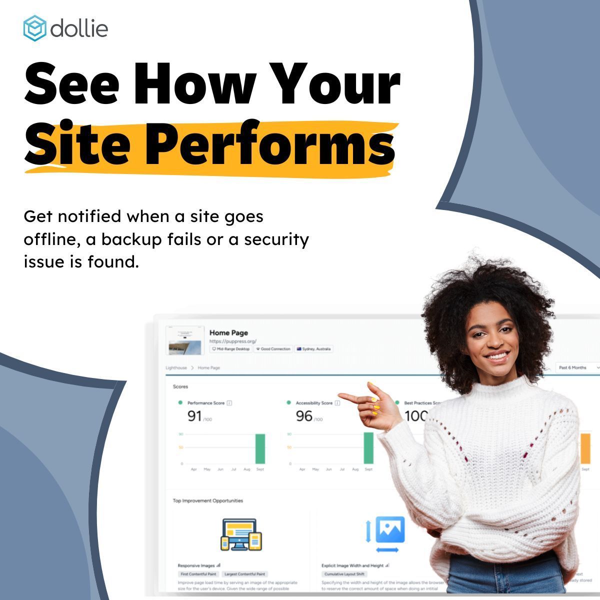 Keep your site running smoothly with alerts for outages, backup, or security issues. Send backups to S3 or Dollie Vault and customize schedules for flexibility.