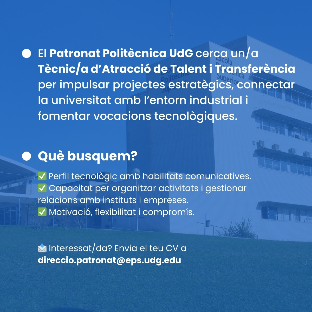 Patronat Politècnica (@patronateps) on Twitter photo El Patronat Politècnica UdG cerca un/a Tècnic/a d’Atracció de Talent i Transferència per impulsar projectes estratègics, connectar la universitat amb l’entorn industrial i fomentar vocacions tecnològiques.
Incorporació aquest abril. Envia el CV a: direccio.patronat@eps.udg.edu El Patronat Politècnica UdG cerca un/a Tècnic/a d’Atracció de Talent i Transferència per impulsar projectes estratègics, connectar la universitat amb l’entorn industrial i fomentar vocacions tecnològiques.
Incorporació aquest abril. Envia el CV a: direccio.patronat@eps.udg.edu