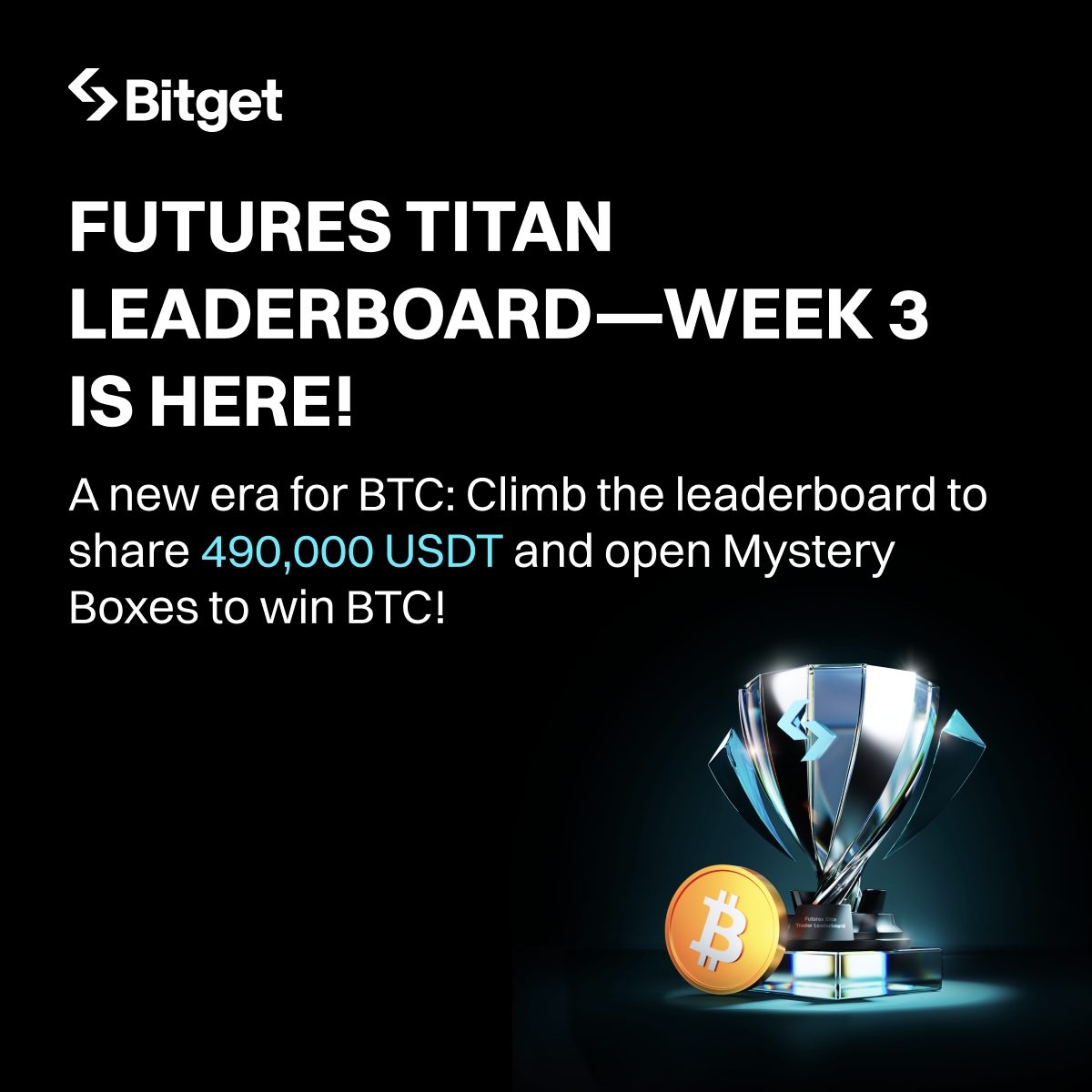 A new era for BTC: Futures Titan Leaderboard Week 3 is here! 🚀

🏆 Trade $BTC and climb the rankings to share in a 490,000 USDT prize pool!

🗓 Jan 23, 12:00 AM – Feb 19, 11:55 PM (UTC+8)

Trade now: bitget.com/events/elite-l…