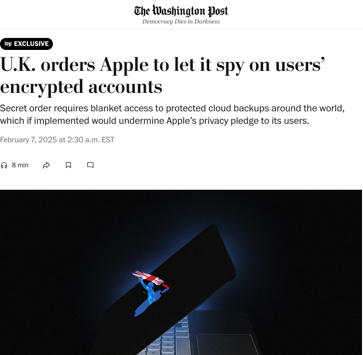 🚨🇬🇧⚠️ MUY GRAVE: Londres ordena a Apple que le dé acceso a las cuentas cifradas de todos los usuarios.

En un movimiento sin precedentes dentro de las democracias occidentales, el gobierno del Reino Unido ha ordenado a Apple que implemente una puerta trasera en sus sistemas de