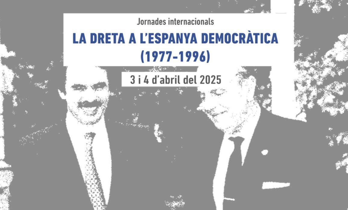 💭Jornades internacionals: “La dreta a l’Espanya democràtica (1977-1996)”

🗓️3 i 4 d’abril de 2025

❕Assistència gratuïta. Cal omplir el formulari que trobareu al web del Departament, on també podreu accedir a l’enllaç per seguir les jornades telemàticament.