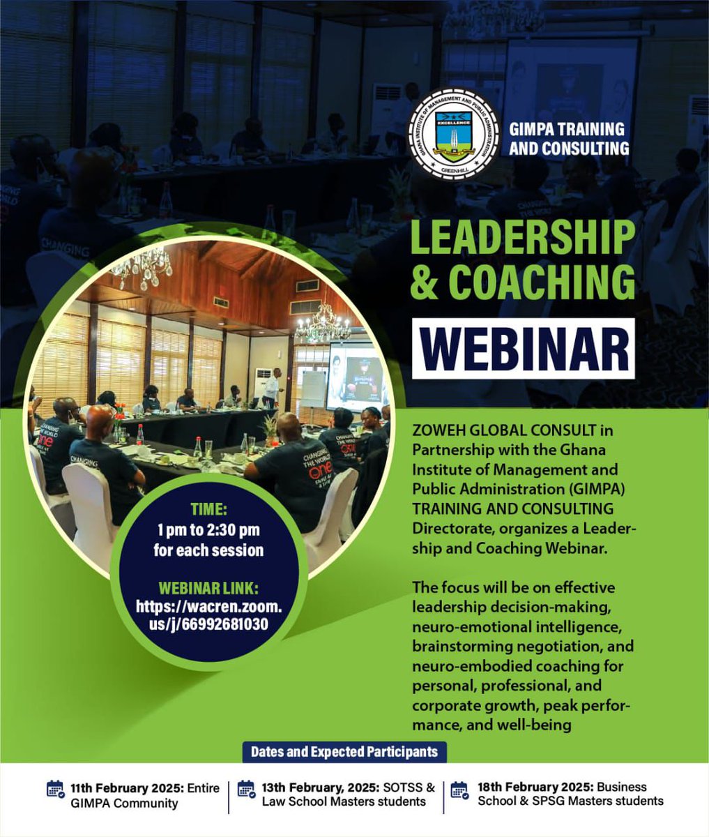 Zoweh Global Consult and GIMPA Training Directorate are hosting an inspirational Leadership &amp; Coaching webinar on effective leadership decision-making and emotional intelligence, on February 11th, 13th, and 18th, 2025.