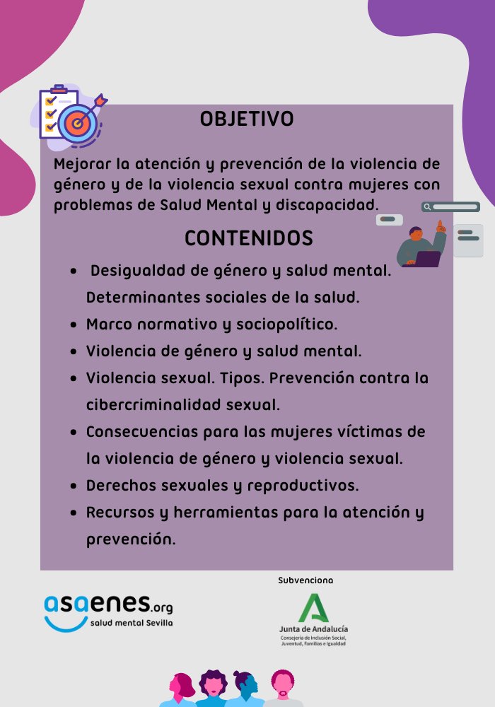 🔊 ¡Nueva oportunidad!

🟣#Asaenes lanza una nueva formación online sobre prevención de violencia de género contra mujeres con Problemas de #SaludMental.

💻Esta formación, de 60 horas lectivas, está dirigida a profesionales, agentes sociales, estudiantes y voluntariado.