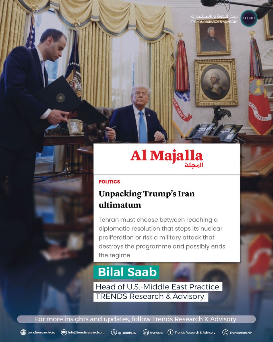 TrendsRA's tweet photo. Al Majalla magazine publishes an article by Bilal Saab, Senior Managing Director at TRENDS U.S., titled “Unpacking Trump’s Iran Ultimatum”.
To read the article: https://t.co/CWhHWFtzsy
#TRENDSAnalysis
#USIranRelations
#Geopolitics https://t.co/F09icHGZnt