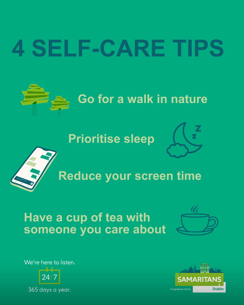 Looking after yourself is important.Small acts of self-care can make a big difference to your mood and overall mental wellbeing. Below are a few things that can help.
Remember if you’re feeling overwhelmed, we’re here to listen 24/7. Freephone 116 123