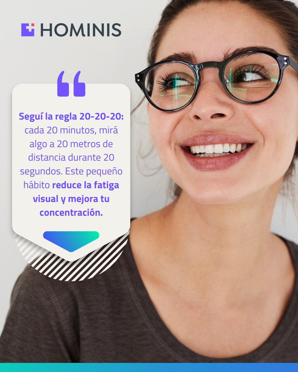 👀 Cuidá tus ojos mientras trabajás 💻

Poné en práctica la regla 20-20-20: cada 20 minutos, mirá algo a 20 metros de distancia durante 20 segundos. Es simple, pero efectivo para reducir la fatiga visual y mejorar tu concentración. 

¡Dale un respiro a tu vista!

Hominis.