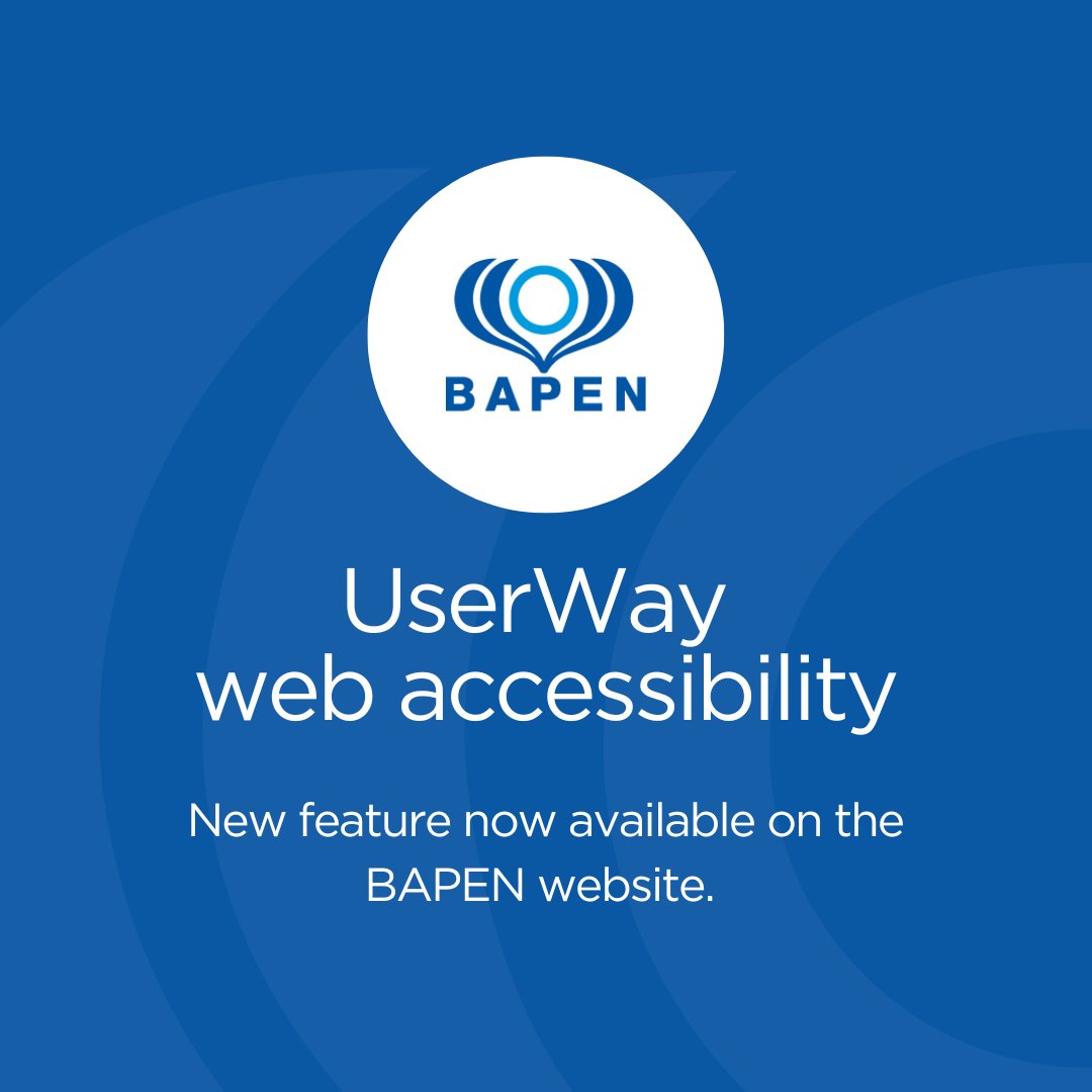 We're pleased to share that we have implemented an accessibility feature on the BAPEN website. UserWay is a web accessibility widget that provides the user with options to alter the way a webpage is presented on their screens. 

More info here: bit.ly/3QtyV8h