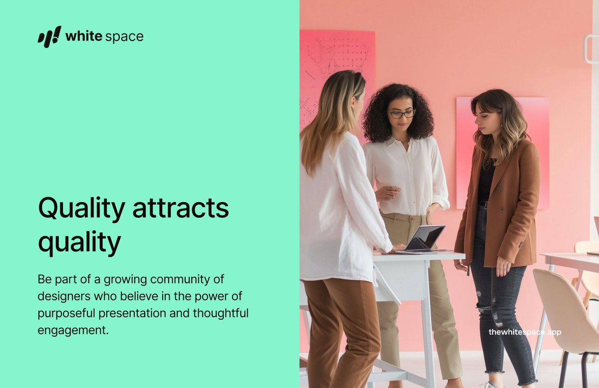 Be part of a growing community of designers who believe in the power of purposeful presentation and thoughtful engagement.

Join us at thewhitespace.app

#thewhitespace #qualityoverquantity #designwithpurpose