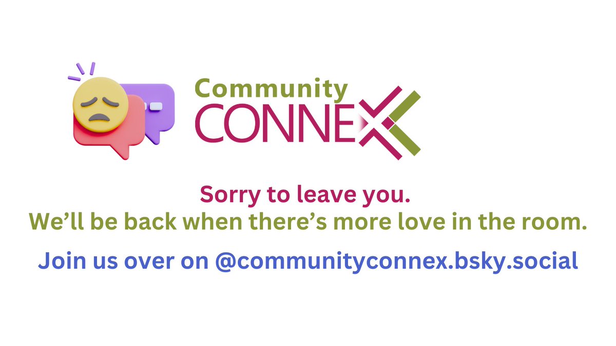 Community ConneX (@comm_connex) on Twitter photo We’re stepping away from Twitter. We love engaging with people who value inclusion and caring for others, but recently our timeline has been swamped with extreme-right diatribe. We’ll come back when X is a safer space for all. Join us over on <a href="/communityconnex/">CommunityConnextions</a>.bsky.social We’re stepping away from Twitter. We love engaging with people who value inclusion and caring for others, but recently our timeline has been swamped with extreme-right diatribe. We’ll come back when X is a safer space for all. Join us over on <a href="/communityconnex/">CommunityConnextions</a>.bsky.social