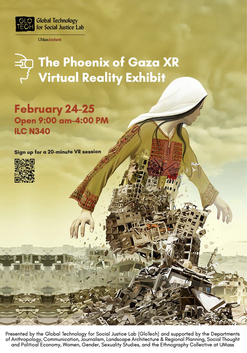 GloTech Lab (@glotechlab) on Twitter photo We are excited to host “The Phoenix of Gaza XR,” a virtual reality exhibit about Gaza created by Naim Aburaddi & Ahlam Muhtaseb, and a keynote panel featuring them & Helga Tawil-Souri, on Feb 24-25 at ILC. <a href="/UMassAmherst/">UMass Amherst</a> <a href="/SBS_UMass/">SBS UMass Amherst</a>
Details & registration: glotechlab.net/the-phoenix-of… We are excited to host “The Phoenix of Gaza XR,” a virtual reality exhibit about Gaza created by Naim Aburaddi & Ahlam Muhtaseb, and a keynote panel featuring them & Helga Tawil-Souri, on Feb 24-25 at ILC. <a href="/UMassAmherst/">UMass Amherst</a> <a href="/SBS_UMass/">SBS UMass Amherst</a>
Details & registration: glotechlab.net/the-phoenix-of…