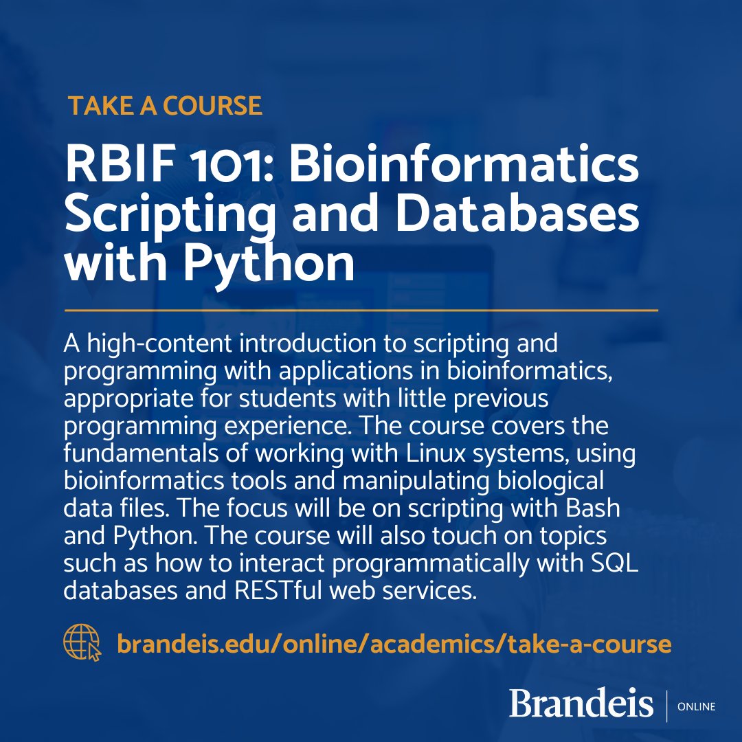 Interested in upgrading your technical skills in the new year?

Consider enrolling in RBIF 101: Bioinformatics Scripting and Databases with Python.

Learn more about taking a Brandeis Online course: ow.ly/pkpP50UBYhL

#Brandeis #BrandeisOnline #Bioinformatics #Programming