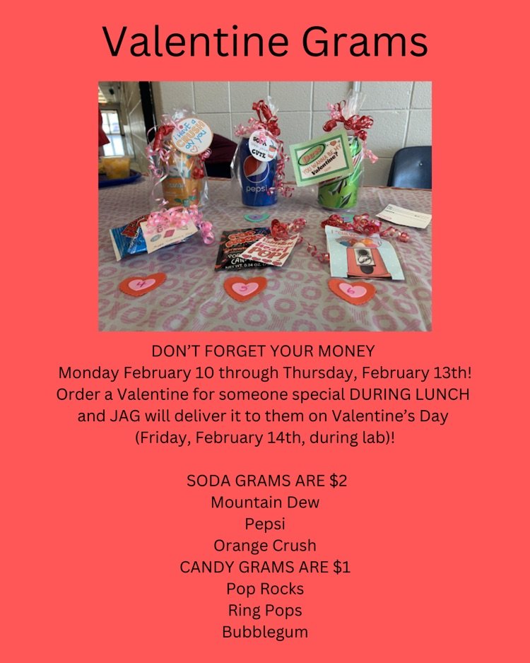 Send someone special a candy gram or soda gram next week. Bring your cash Feb. 10th-Feb. 13th and order during lunch in the cafeteria!