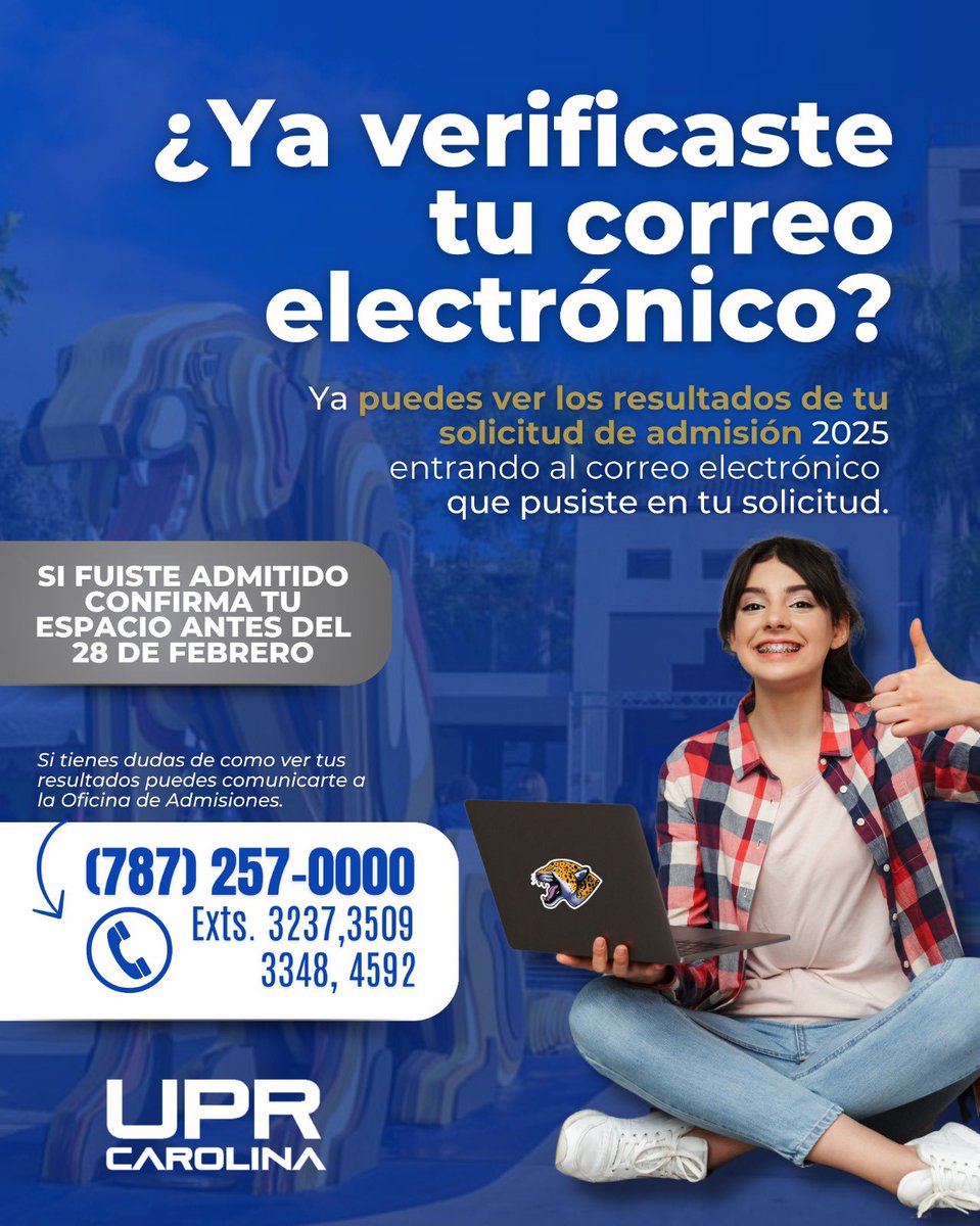 UPR Carolina Informa (@uprca_informa) on Twitter photo BIENVENIDOS FUTUROS JAGUARES 845
¿Ya verificaste tu correo electrónico? Ya puedes ver los resultados de tu solicitud de admisión 2025
📧 Verifica en el correo electrónico que escribiste en tu solicitud.
Si fuiste admitido, confirma tu espacio antes del viernes, 28 de febrero BIENVENIDOS FUTUROS JAGUARES 845
¿Ya verificaste tu correo electrónico? Ya puedes ver los resultados de tu solicitud de admisión 2025
📧 Verifica en el correo electrónico que escribiste en tu solicitud.
Si fuiste admitido, confirma tu espacio antes del viernes, 28 de febrero