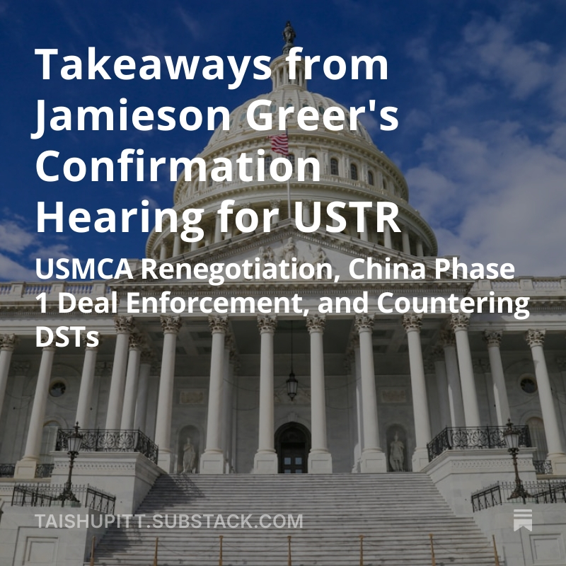 Takeaways from Jamieson Greer's Confirmation Hearing for USTR taishupitt.substack.com/p/takeaways-fr…