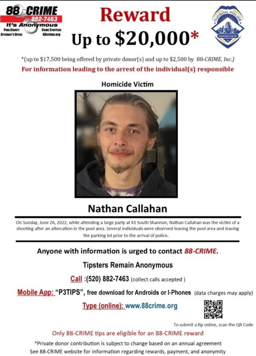 TmzTucson's tweet photo. Reward has been increased! ‼️‼️

Tucson! PLEASE SHARE! 🚨 We need your help in finding the person responsible for the death of Nathan Callahan. Please come forward if you have any information🙏🏽 There’s now a $20,000 reward. 

Please call 911 or 88-Crime. https://t.co/mJsYAqH1OH