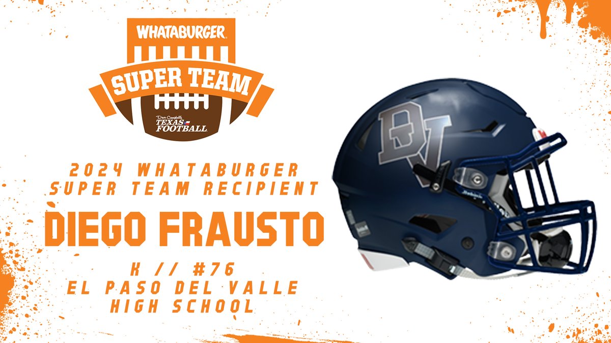 Whataburger Super Team (@whatasuperteam) on Twitter photo Congrats to El Paso Del Valle K Diego Frausto on being named to the 2024 <a href="/Whataburger/">Whataburger®</a> Super Team!
🍔: texasfootball.com/whataburger-su…
<a href="/diegofraustoo/">Diego Frausto</a> | <a href="/DVFootballOFOD/">Del Valle Football</a> | <a href="/DVHSYISD/">Del Valle HighSchool</a> |
<a href="/CoachPatmon/">Todd Patmon</a> | <a href="/dctf/">Dave Campbell's — TexasFootball.com</a> | #WhataSuperTeam #Whataburger #txhsf Congrats to El Paso Del Valle K Diego Frausto on being named to the 2024 <a href="/Whataburger/">Whataburger®</a> Super Team!
🍔: texasfootball.com/whataburger-su…
<a href="/diegofraustoo/">Diego Frausto</a> | <a href="/DVFootballOFOD/">Del Valle Football</a> | <a href="/DVHSYISD/">Del Valle HighSchool</a> |
<a href="/CoachPatmon/">Todd Patmon</a> | <a href="/dctf/">Dave Campbell's — TexasFootball.com</a> | #WhataSuperTeam #Whataburger #txhsf