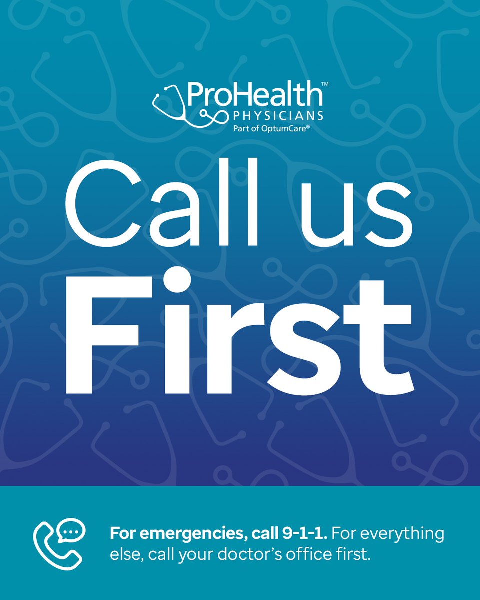 Medical needs can happen anytime. It can be hard to decide when to seek care.

For emergencies, call 9-1-1. For everything else, call your doctor’s office first.

Get the care you need, when you need it. Start with ProHealth today. #CallUsFirst