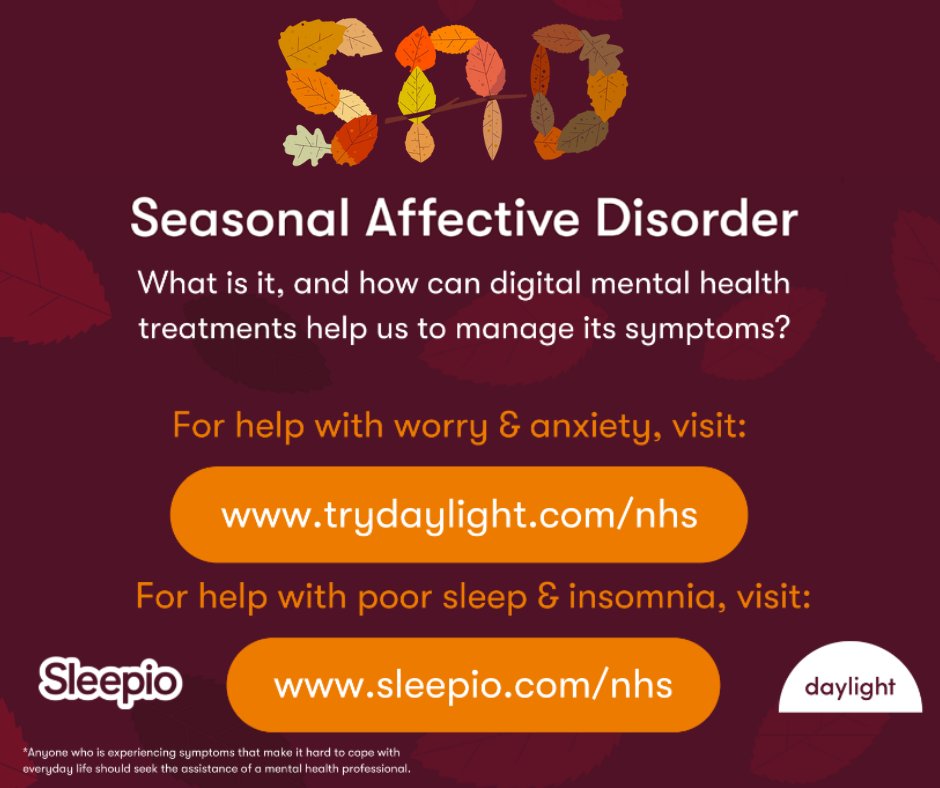 Seasonal affective disorder (SAD) is a type of depression that affects people during winter. SAD begins to emerge as the days get shorter &amp; colder, &amp; people get less exposure to sunlight. Daylight &amp; Sleepio are free apps for people in Scotland &amp; both can support with SAD.