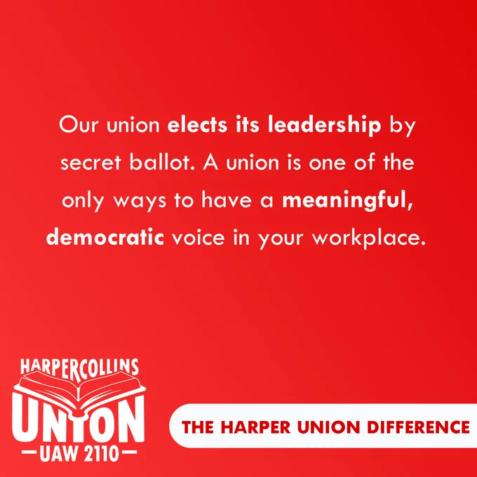 HarperCollins Union UAW 2110: The Harper Union Difference: Our union elects its leadership by secret ballot. A union is one of the only ways to have a meaningful, democratic voice in your workplace. 