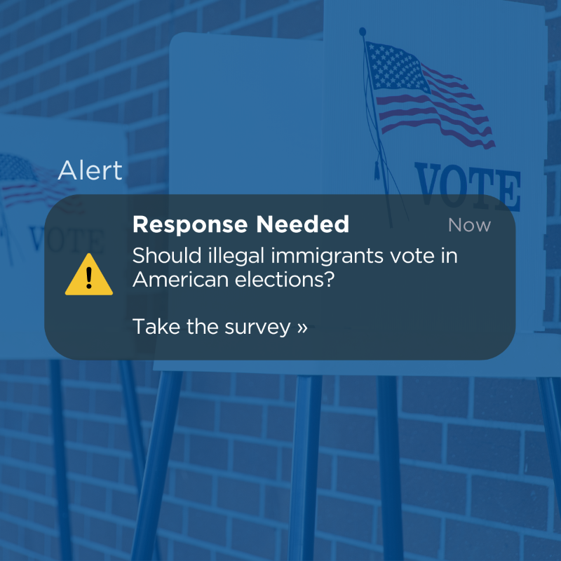 Heritage's tweet photo. The millions of illegal immigrants who have entered our country threaten the integrity of our elections. 

We want to know your thoughts on this crisis. 

You can make your voice heard by completing The Heritage Foundation’s Survey on Illegal Immigrants Voting in U.S. Elections.