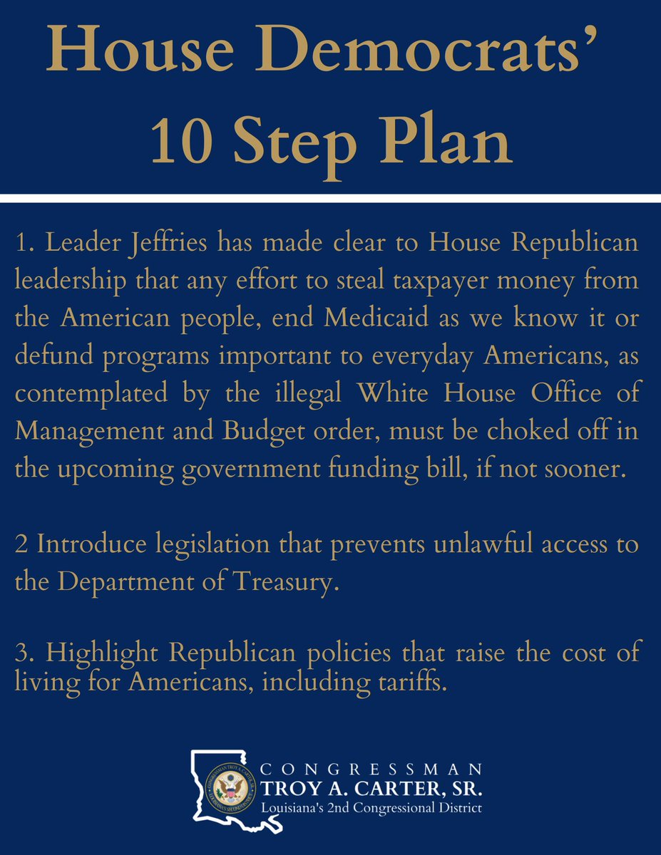 RepTroyCarter's tweet photo. The Musk-Trump Administration is already #BreakingPromises to the American people. @HouseDemocrats are fighting against their lawless actions through:

1) Legislation
2) Litigation
3) Mobilization

@RepJeffries has released a 10-step plan that we are executing. We’re already making progress by filing lawsuits and introducing the #TaxpayerDataProtectionAct. We won’t stop working for YOU!