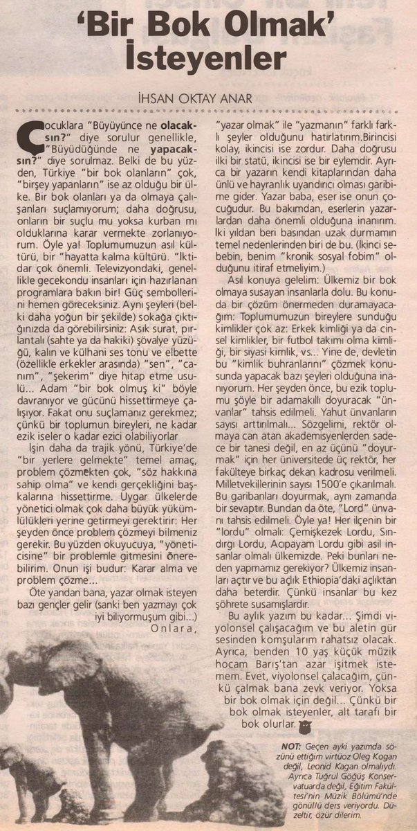 ihsan oktay anar'ın "bir bok olmak isteyenler" başlıklı yazısı. müthiş..

"bir bok olmak isteyenler, alt tarafı bir bok olurlar."