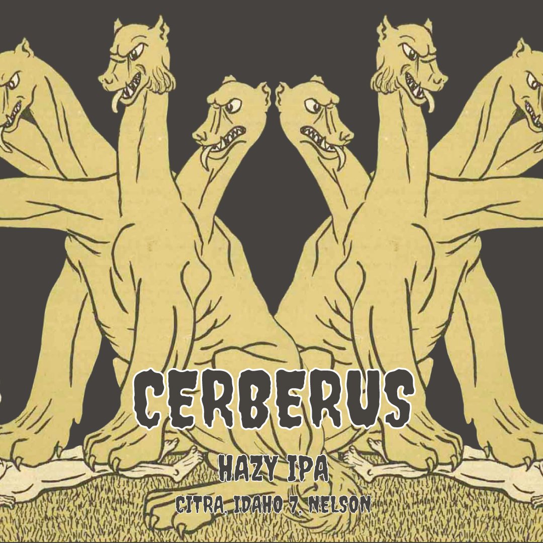 Who's a Good Beer? You Are, Yes YOU Are.

Actually, our latest rescue is more of a bad dog, maybe the baddest of all time: welcome Cerberus. This Hazy IPA is a Hell Hound with 3 heads of Citra + Idaho 7 + Nelson Hops and a growling 6.6% ABV.