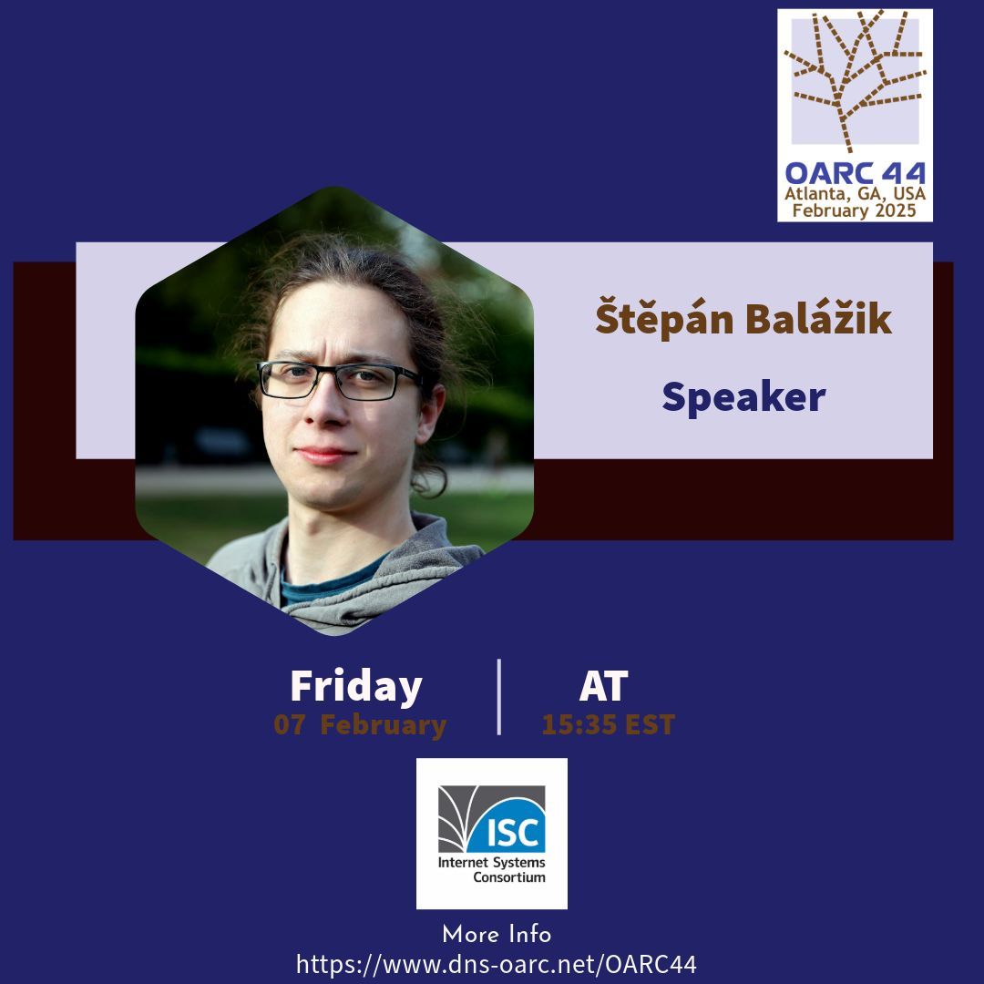 DNS-OARC (@dnsoarc) on Twitter photo 🔹 OARC 44 | Feb 7, 3:35 PM (EST)
Štěpán Balážik (<a href="/ISCdotORG/">ISC - follow us on Mastodon and Bluesky</a>)
🛠️ Benchmarking DNS resolver cache policies
⚖️ Which policies improve cache hit rates, and which slow things down?
#LoveDNS #OARC44 ^RP 🔹 OARC 44 | Feb 7, 3:35 PM (EST)
Štěpán Balážik (<a href="/ISCdotORG/">ISC - follow us on Mastodon and Bluesky</a>)
🛠️ Benchmarking DNS resolver cache policies
⚖️ Which policies improve cache hit rates, and which slow things down?
#LoveDNS #OARC44 ^RP