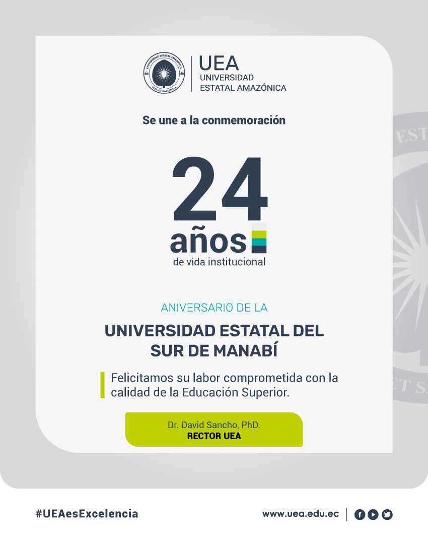 #UEAReconocimiento | La Universidad Estatal Amazónica, felicita a la Universidad Estatal del Sur de Manabí al conmemorar sus 24 años de creación institucional.
