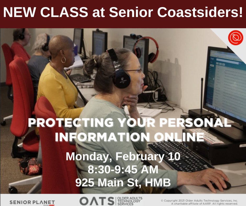 Learn how to protect yourself online at our NEW class: Protecting Your Personal Info Online. Create strong passwords, detect spam and phishing, and shop safely online. Monday, February 10, 8:30am-9:45am. #seniorcoastsiders #OnlineSafety #DigitalSecurity