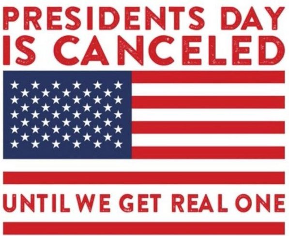 Who agrees we should adopt a resolution to cancel Presidents Day until a real one gets elected? 🙋‍♀️🙋🙋‍♂️
