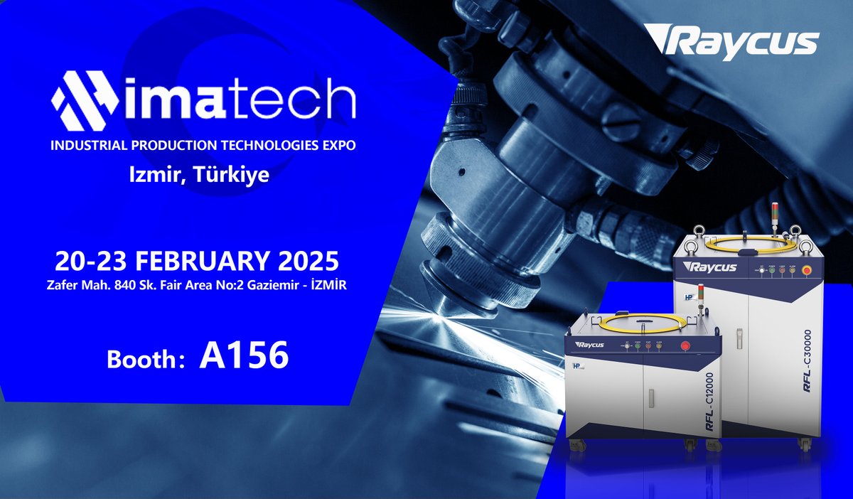 raycuslaser's tweet photo. We will participate in the #imatech which will be held in#Izmir, #Türkiye! Hope to see you at Hall A，Booth A156.

The 3rd Industrial Production Technologies Expo
Date: February 20-23, 2025
Venue: Fuarizmir
#Raycus #imatech #laser #lasercutting #laserwelding https://t.co/JzSCT4PQqY