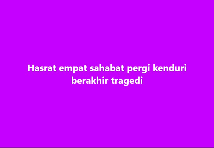 SinarOnline's tweet photo. Hasrat empat sahabat pergi kenduri berakhir tragedi
#SinarHarian #empatsahabat #kenduri #tragedi #maut #nahas