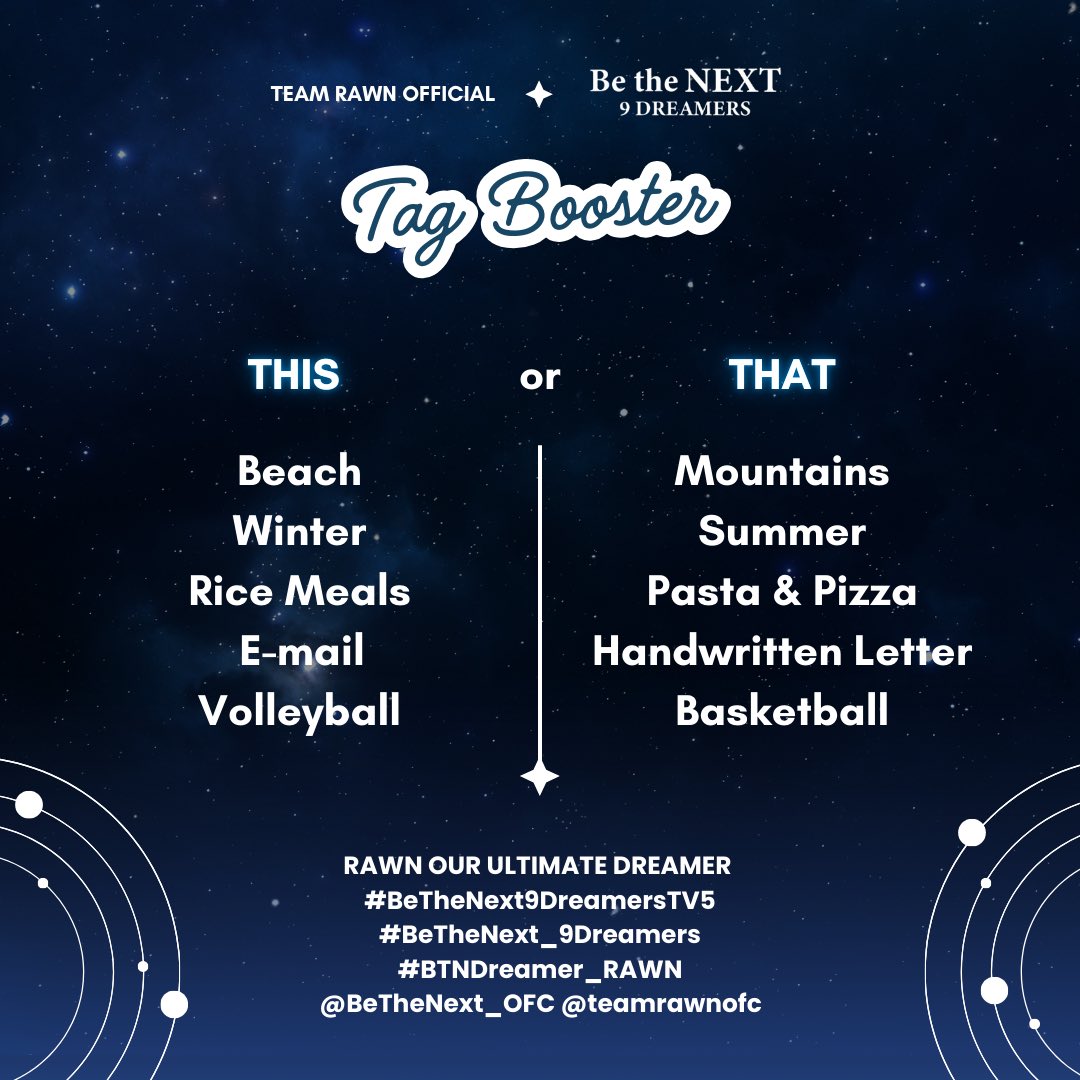🦋 TAG BOOSTER #1: THIS OR THAT 🦋
 
Reply or QRT your answer and don’t forget to use our official tags!  

RAWN OUR ULTIMATE DREAMER
#BeTheNext9DreamersTV5
#BeTheNext_9Dreamers
#BTNDreamer_RAWN
<a href="/BeTheNext_OFC/">Be the NEXT: 9 Dreamers</a> <a href="/teamrawnofc/">TEAM RAWN OFFICIAL</a>