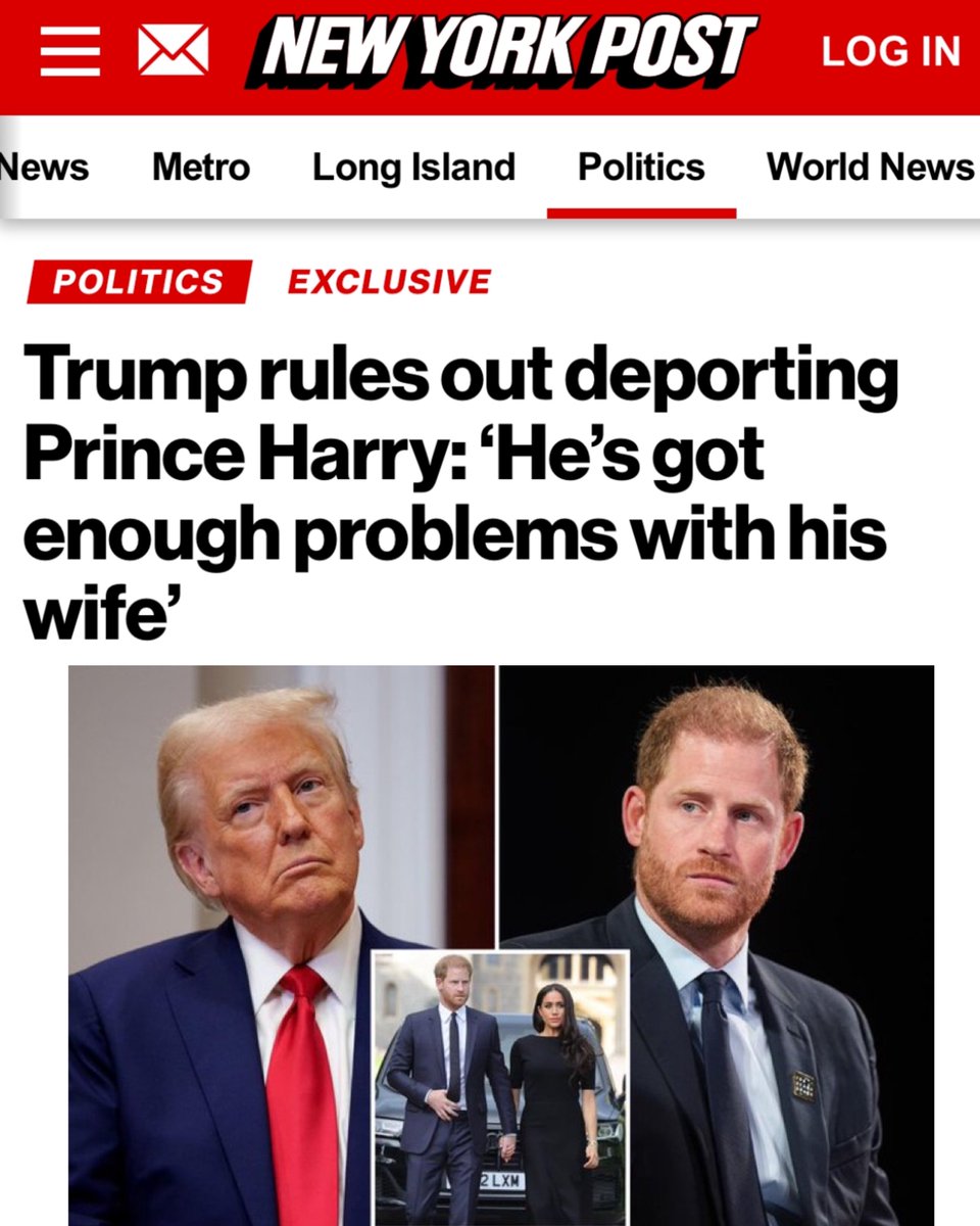 Trump on the possibility of deporting Prince Harry:

“I don’t want to do that. I’ll leave him alone. He’s got enough problems with his wife. She’s terrible,” 🤣