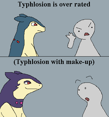 RoeRichard33476's tweet photo. Typhlosion is "over rated"
(untill the make-up goes on) https://t.co/YqNkXbRtyI