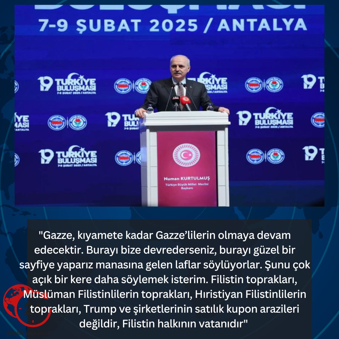 GunlukY989's tweet photo. TBMM Başkanı Numan Kurtulmuş: "Filistin toprakları Trump ve şirketlerinin satılık kupon arazileri değildir"

#8Subat1921 #haber #SonDakika https://t.co/1aUT9nyYhu