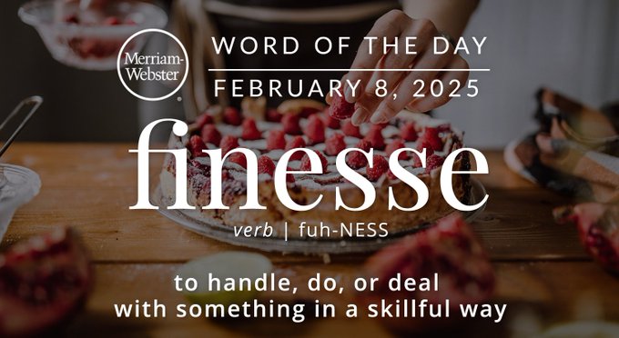 Merriam-Webster Word of the Day February 8, 2025 'finesse' verb | fuh-NESS "to handle, do, or deal with something in a skillful way" Background Image:  A beautifully decorated cake