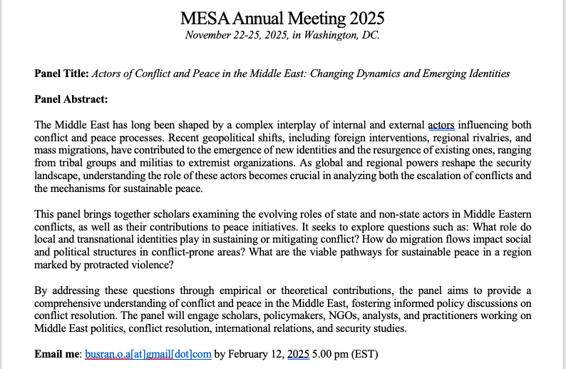 🚨 Call for Papers!
Join our panel at #MESA2025 (Nov 22-25, Washington, DC):
"Actors of #Conflict and #Peace in the #MiddleEast: Changing Dynamics and Emerging Identities"
📌 MESA membership required 
📅 By Feb 12 (Wednesday) 
📩 DM or email me to join!
mesana.org/annual-meeting…