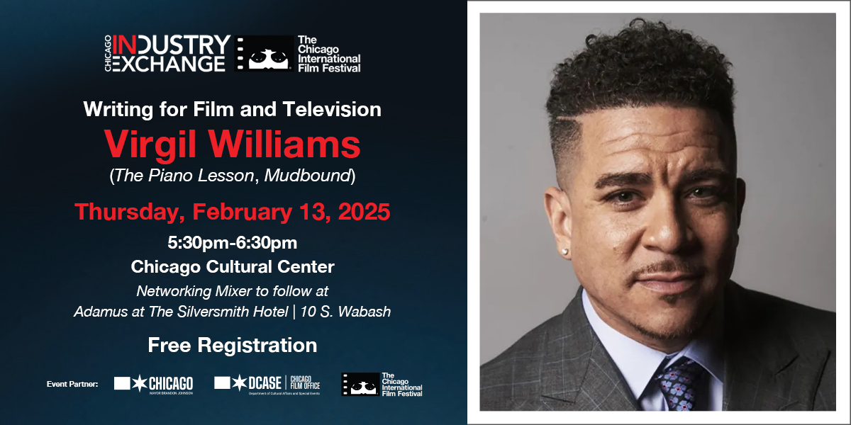 Want to learn about writing for TV &amp; film with an Oscar nominee?

Join us on February 13 for a special masterclass with award-winner screenwriter (and Chicago native) Virgil Williams, known for THE PIANO LESSON, MUDBOUND, and ER.

Register for free: chicagofilmfestival.com/event/cixlab-v…