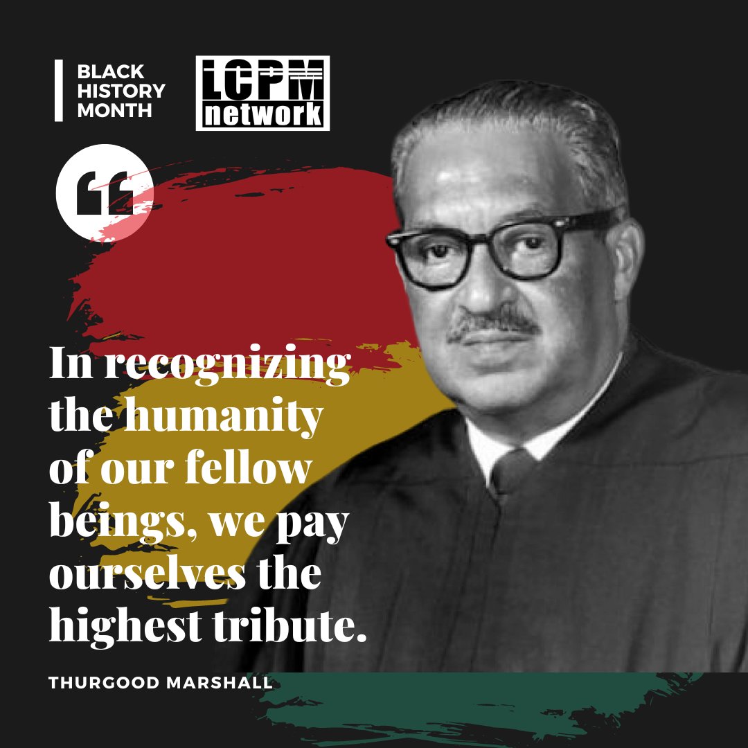 LCPMNetwork's tweet photo. "In recognizing the humanity of our fellow beings, we pay ourselves the highest tribute." - Thurgood Marshall 🌍 Let’s uplift one another. #BlackHistoryMonth https://t.co/IolqQSZ2MN