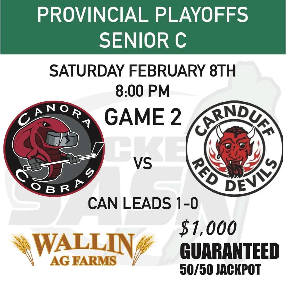 $1,000 GUARANTEED 50/50 Sponsored by Wallin Ag Farms! 

The Cobras are back on home ice tonight at 8:00 PM for Game 2 of the best-of-three series against Carnduff! Canora leads the series 1-0 and will look to close it out in front of a packed home crowd. 

BE THERE EARLY!